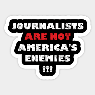 Free Press And Journalists Are NOT Enemies Sticker